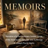 Narrative of a Revolutionary Soldier Some of the Adventures Dangers and Sufferings of Joseph Plumb Martin - Joseph Plumb Martin