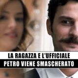 La Ragazza E L'Ufficiale: Petro Viene Smascherato!