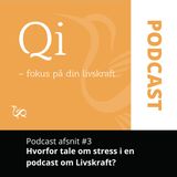 3 Hvorfor tale om stress i en podcast om livskraft?
