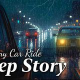 A Rainy Night Drive_ Cozy Sleep Story with Rain on a Car Sounds(