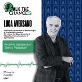 Talk The Changes -  Luca Aversano racconta: il Teatro Palladium e la memoria dello spettacolo. L’archivio digitale che costruisce comunità
