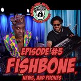 Almost Punk Enough ep. 5 - Fishbone and more