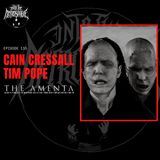 #115 - Cain Cressall & Tim Pope (The Amenta)