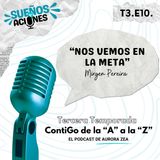 T3. E10. Nos vemos en la meta Mirgen Pereira y Aurora Zea