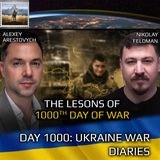 War in Ukraine, Analytics. Day 1000: The Lessons of this War. Day 1000. Arestovych, Feldman