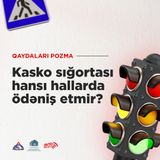 Kasko sığortası hansı hallarda ödəniş etmir?