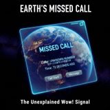 Earth's MISSED Call: The Unexplained WOW! Signal