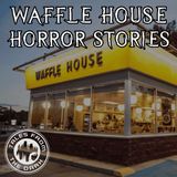 Waffle House Horror Stories