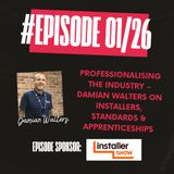 Movers & Shakers Professionalising the Industry Damian Walters on Installers Standards