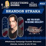 113: #WalkAway Campaign Founder Brandon Straka - Liberals, Lunacy & Lots Of Lies