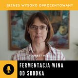 #56 - FERMENTACJA WINA OD ŚRODKA - Sylwia Bonin