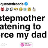 [FULL STORY] My stepmother kept threatening to divorce my dad