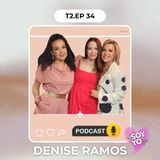 T2: EP34: DENISE RAMOS
