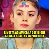 Rivolta ad Amici: La Decisione su Gaia Scatena La Polemica!