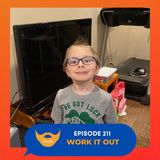 Episode 211: Work It Out