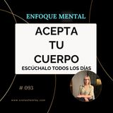 Enfoque mental: Reconexión con tu cuerpo | Un pacto de amor y respeto