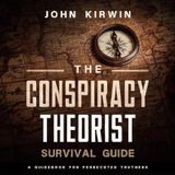 Ep. 89: The Conspiracy Theorist Survival Guide