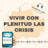 VIVIR CON PLENITUD LAS CRISIS 📗 Resumen del Libro - Ideas Clave de JON KABAT-ZINN (Baja tu PDF📥)