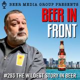 293 The Wildest Story In Beer