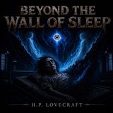 Beyond The Wall of Sleep