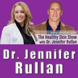 The Healthy Skin Show with Dr. Jennifer Rullan & Guest Host Brett Davis Ep 525