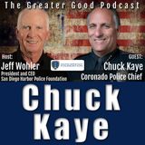 The Greater Good Podcasts with Jeff Wohler _ Coronado Police Chief Chuck Kaye Ep 546