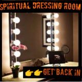 SPIRITUAL DRESSING ROOM