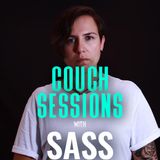 COUCH SESSIONS Episode #12 with Sass