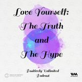 Love Yourself: The Truth and The Hype