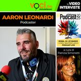 SETTIMANA DEL PODCAST 2025: AARON LEONARDI su VOCI.fm - clicca PLAY e ascolta l'intervista