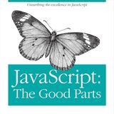 JavaScript: The Good Parts: The Good Parts