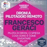 07 – Droni a pilotaggio remoto. Ospite Francesco Geraci