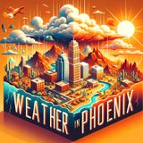 06-17-2024 - Today's Weather in Phoenix