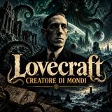 Lovecraft creatore di mondi