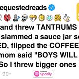 My husband threw TANTRUMS_ flipped a table_ his mom said _BOYS WILL BE BOYS