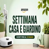 Amazon lancia la Settimana Casa e Giardino