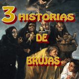 3 Historias  de Brujas / Relato de Terror