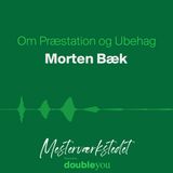 Om Præstation og Ubehag - Morten Bæk
