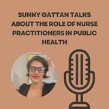 Sunny Gattan Talks About The Role Of Nurse Practitioners In Public Health