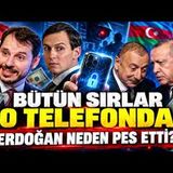 BÜTÜN SIRLAR O TELEFONDA ! ERDOĞAN ALİYEV'E NASIL TESLİM OLDU