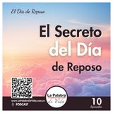 El Secreto del Día de Reposo - Lección 10