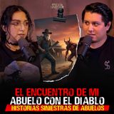 16. Mi Abuelo Tuvo un Encuentro con el Diablo, Historias Siniestras de Abuelos