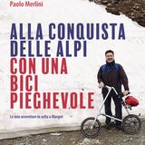 Paolo Merlini "Alla conquista delle Alpi con una bici pieghevole"