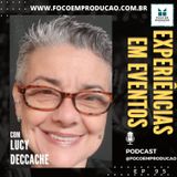 ep 95 - Sua Marca com alta performance em eventos com Lucy Deccache