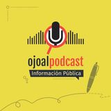 OjoalPodcast Información Pública Episodio III