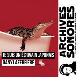 Dany Laferrière - Je suis un écrivain japonais