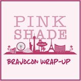 702 - BravoCon wrap-up with Producer Ingrid