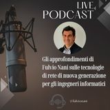 Gli approfondimenti di Fulvio Nani sulle tecnologie di rete di nuova generazione per gli ingegneri informatici
