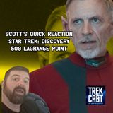 Scott's Quick Reaction Star Trek: Discovery 509 LAGRANGE POINT  #startrekpodcast #scifi #startrek