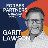 Maximizing Founder Exits: Lessons from M&A Advisor Garit Lawson (Forbes Partners)